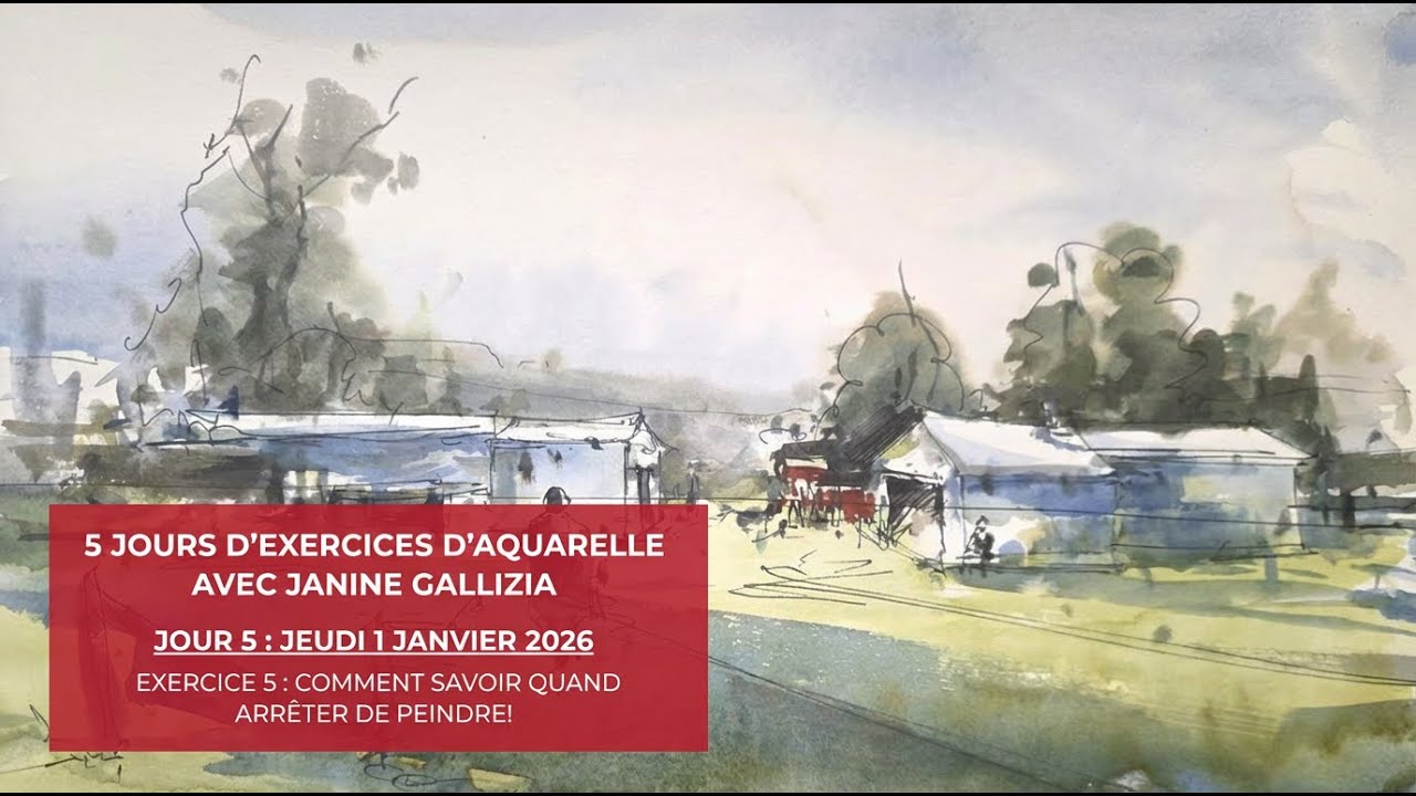 Exercice d'AQUARELLE JOUR 5. Comment savoir quand arrêter de peindre avec Janine Gallizia