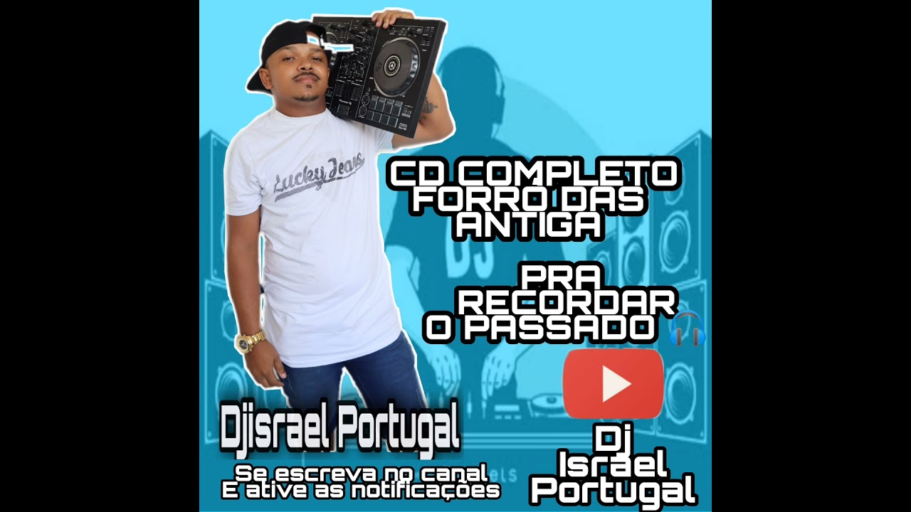 Forró das antigas🎵 Recordar o Passado 🎵CD COMPLETO 🎧Dj Israel Portugal