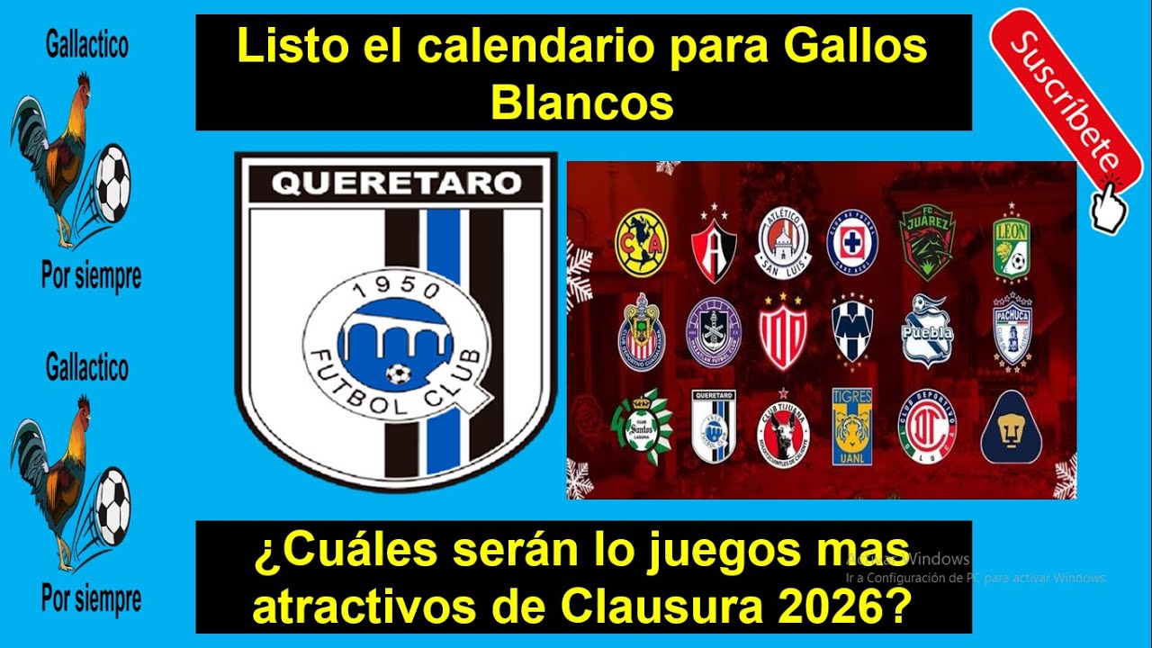 Listo el calendario para Gallos Blancos ¿Cuáles serán lo juegos mas atractivos de Clausura 2026?