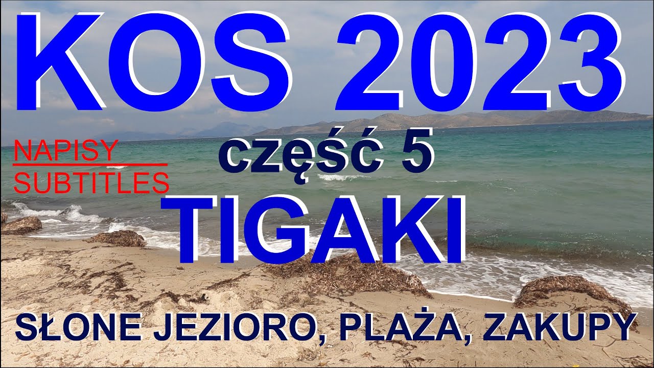 #238 Kos 2023 - część 5 - Tigaki - słone jezioro, plaża zakupy z @agatabodkuchni