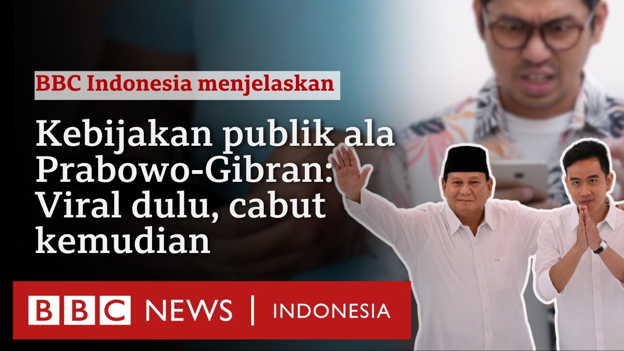 Viral dulu, cabut kemudian: Potret kebijakan publik pemerintahan Prabowo-Gibran &ndash; BBC News Indonesia