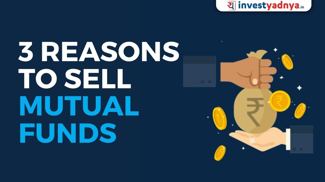 3 Reasons to sell your Mutual Fund | When to sell Mutual Funds | Mutual Funds explained by Yadnya