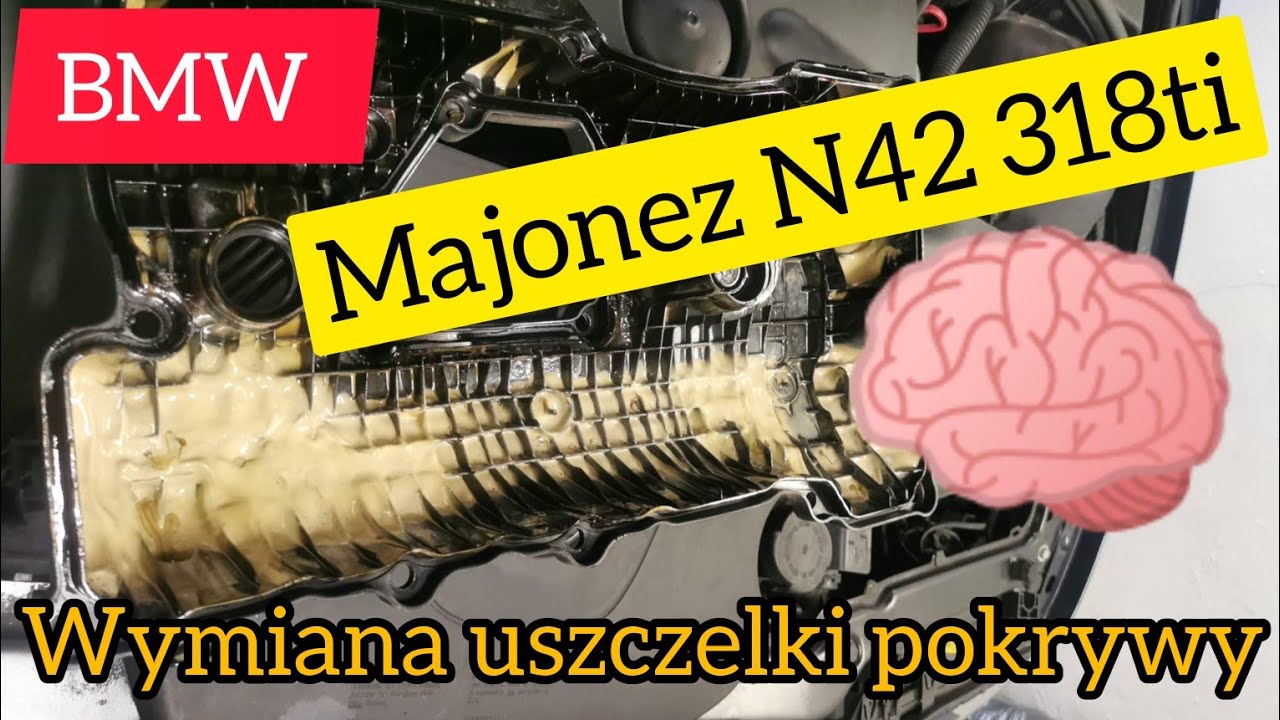 N42 - 318ti skąd ten MAJONEZ?! wymiana uszczelki pokrywy zawor&oacute;w na OEM BMW