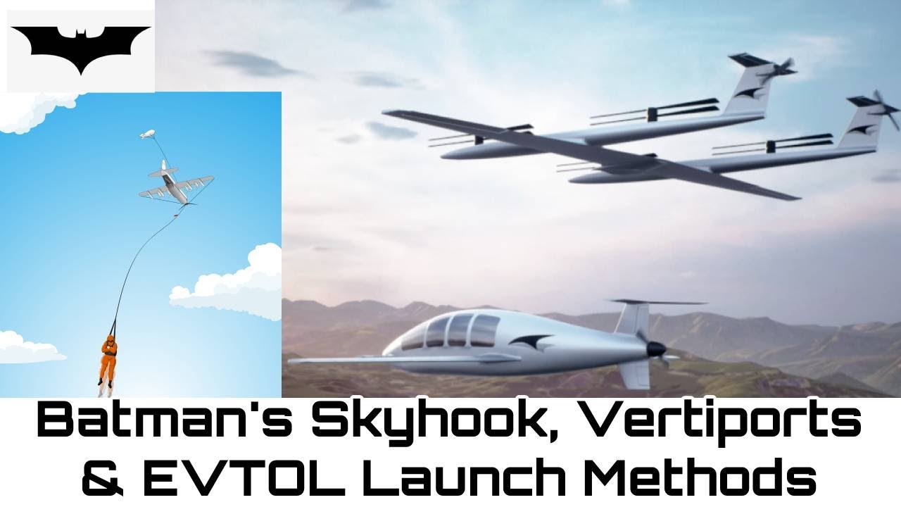 Batman's Skyhook , Vertiports and  Advance EVTOL launch methods