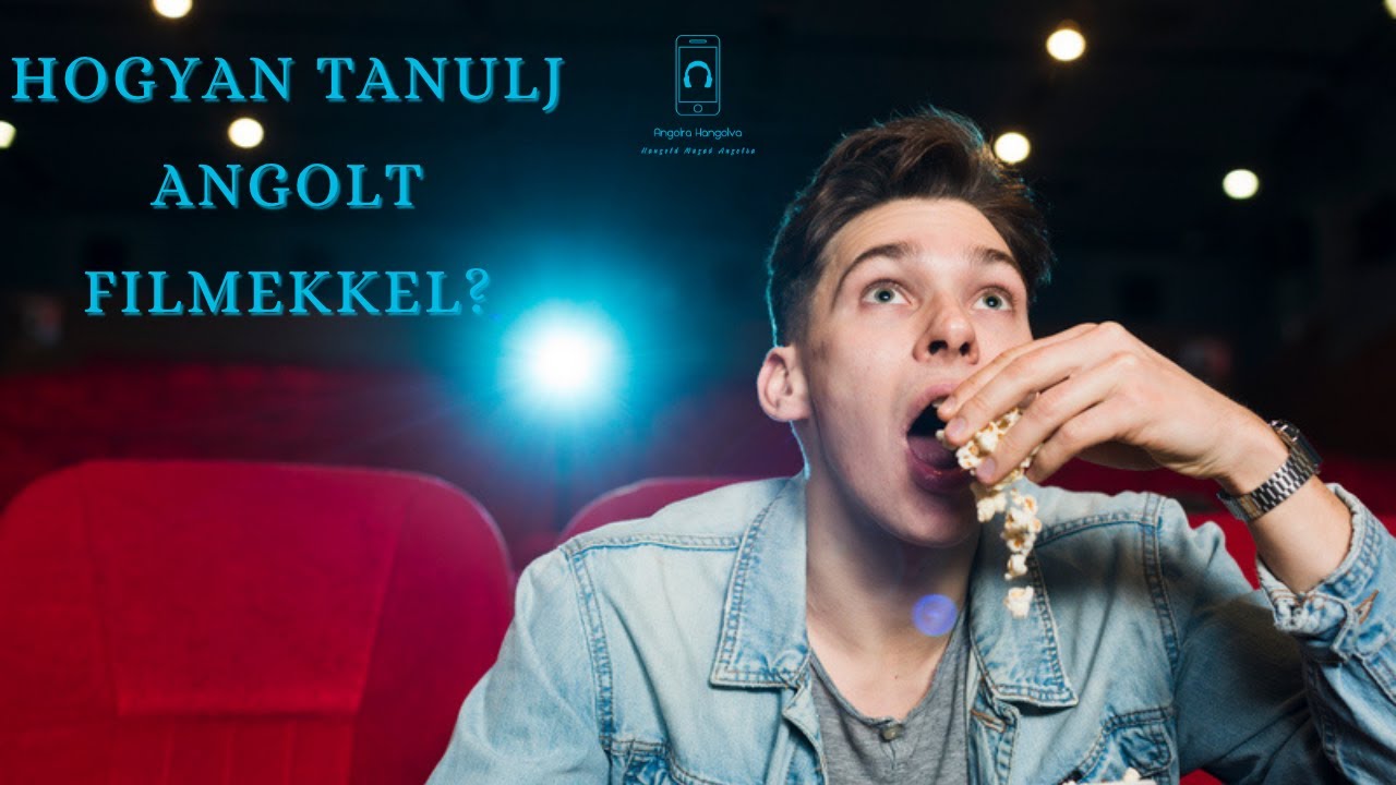 Hogyan tanulj angolt filmekkel?