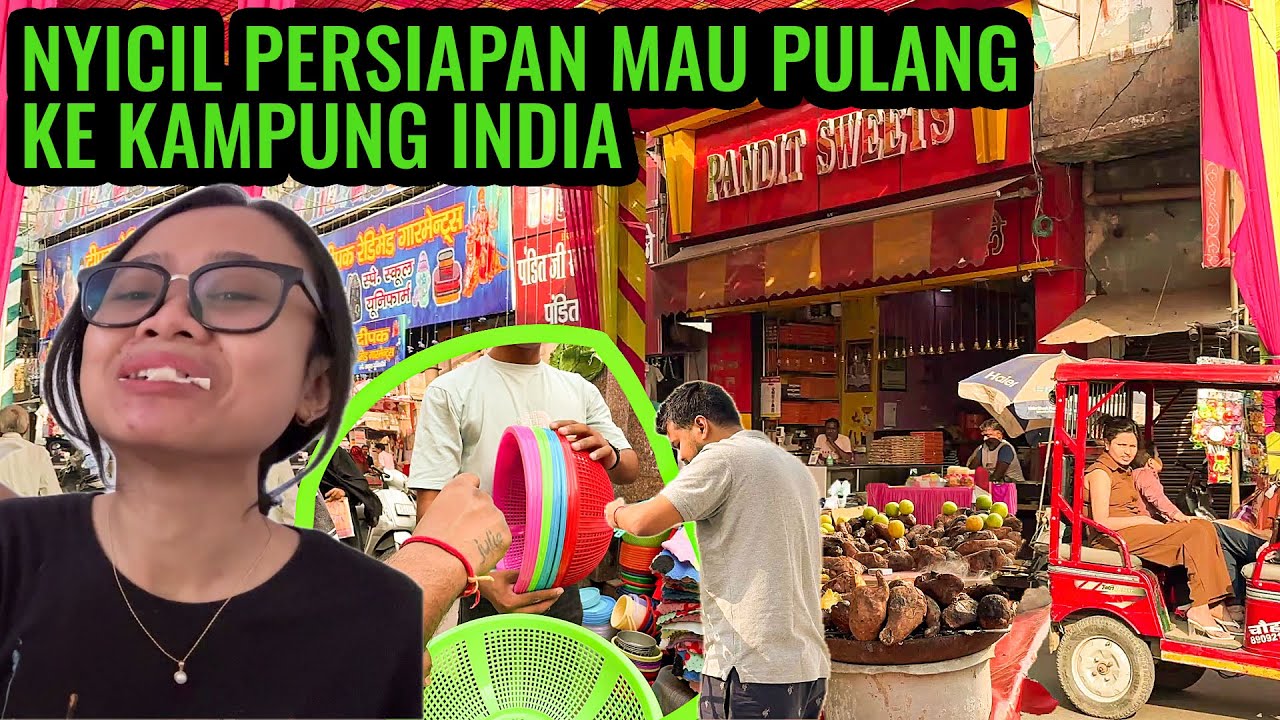 KAMI MAU PULANG KE KAMPUNG INDIA ‼️ NYICIL OLEH - OLEH UNTUK DIBAWA KE KAMPUNG