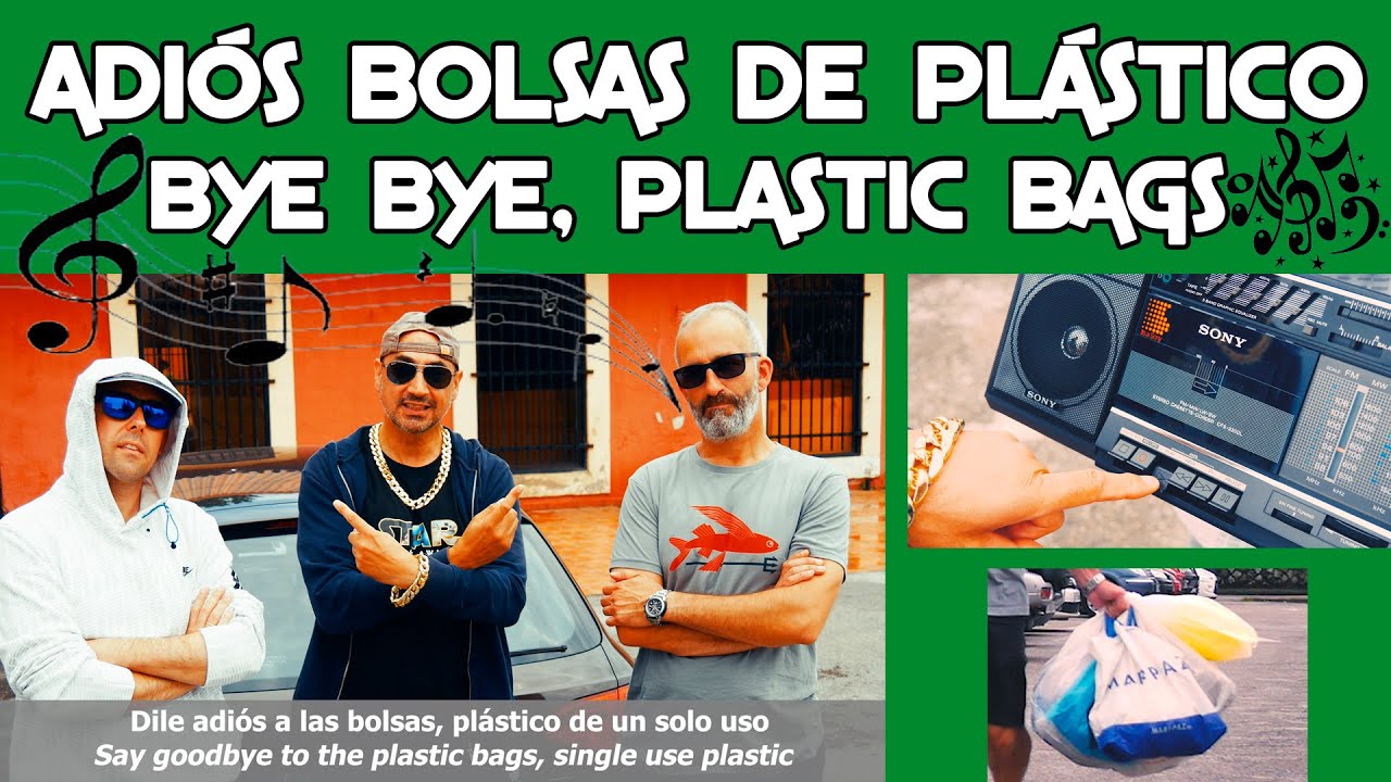 Canción del verano: Dile adiós a las bolsas de plástico de un solo uso. Bye bye plastic bags