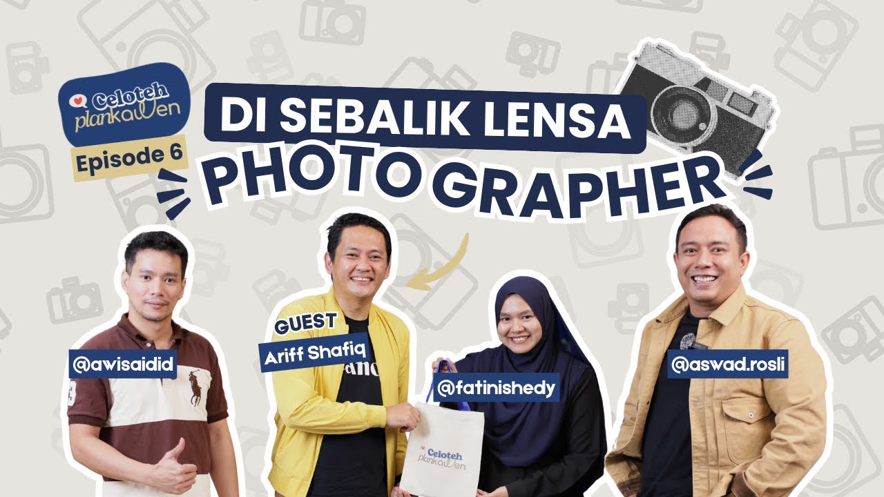 Celoteh Plankawen Ep. 6: Di Sebalik Lensa Photographer
