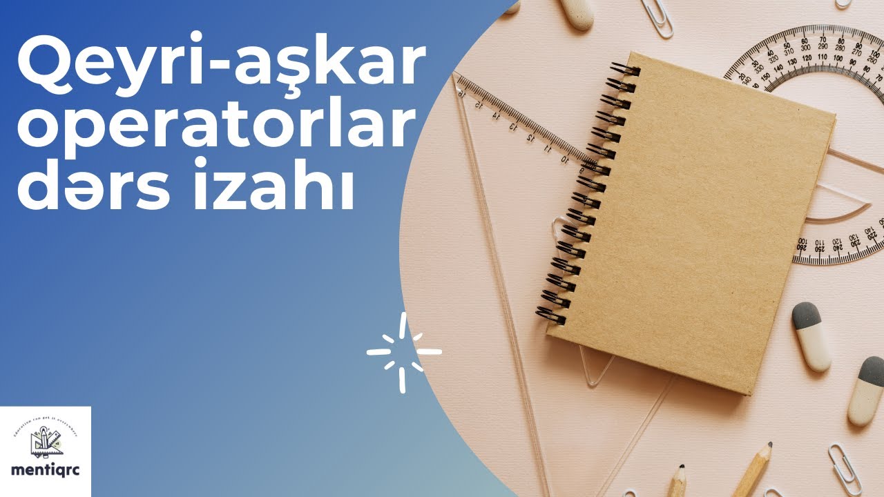 Qeyri-aşkar operatorlar mövzu izahı ( Qəbul tipli )