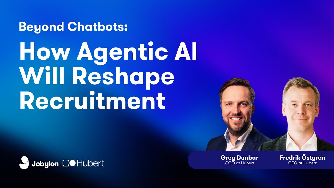 Jobylon Webinar - Beyond Chatbots: How Agentic AI Will Reshape Recruitment