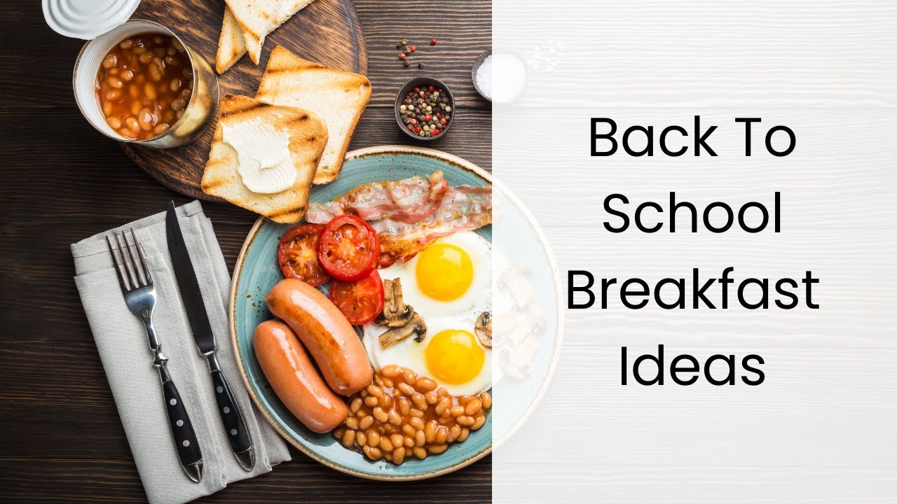 Back To School Breakfast Ideas - Healthy, Fast, Delicious