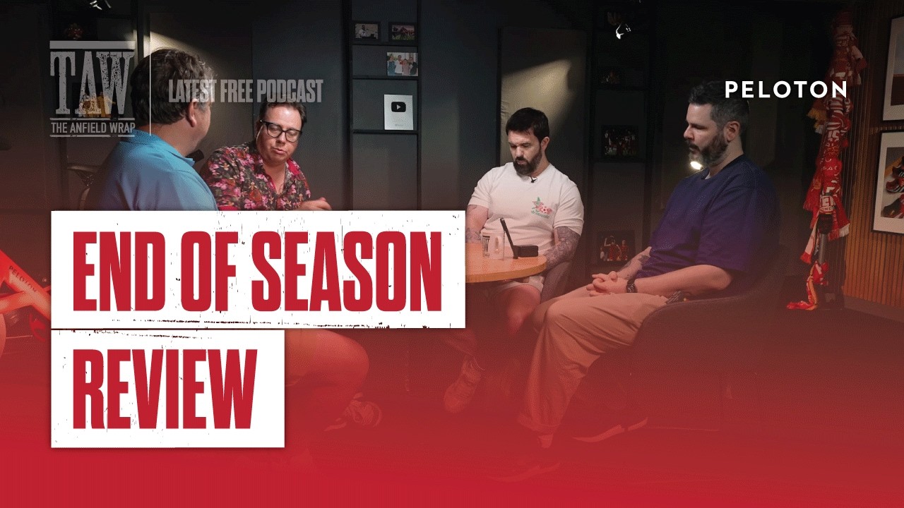End of Season Review | The Anfield Wrap