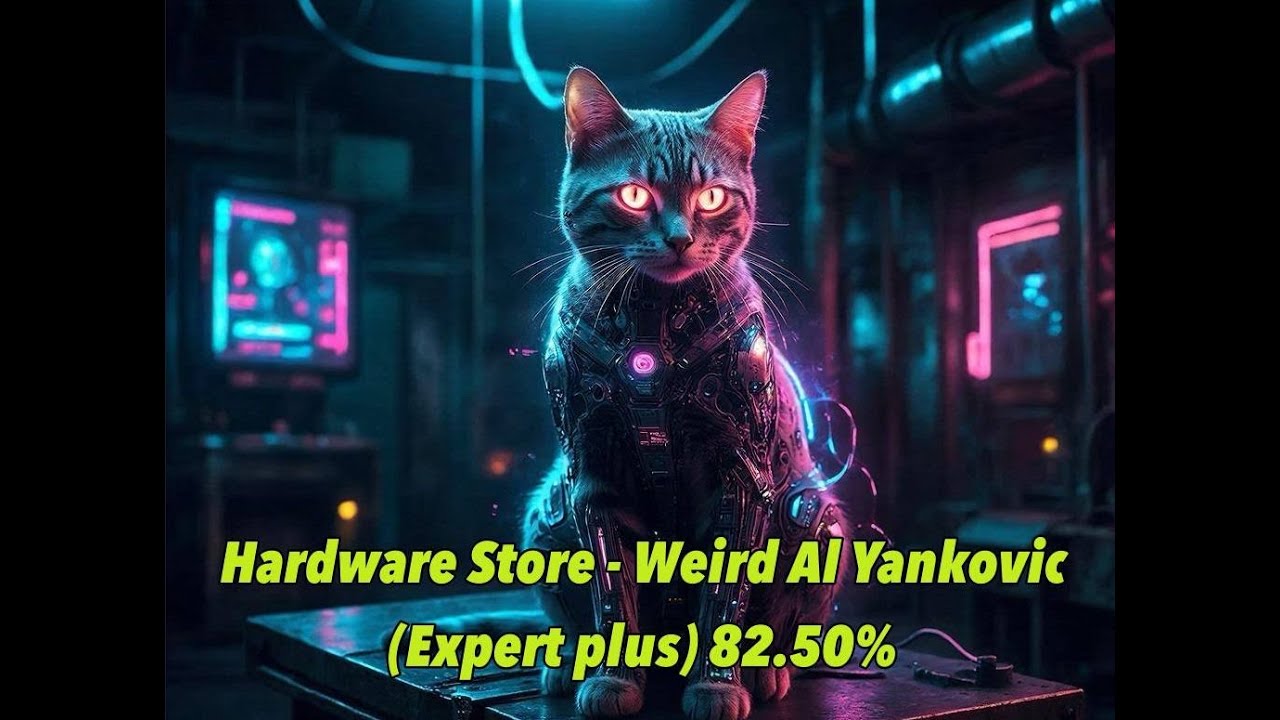 Hardware Store - Weird Al Yankovich (Expert plus) 82.50%