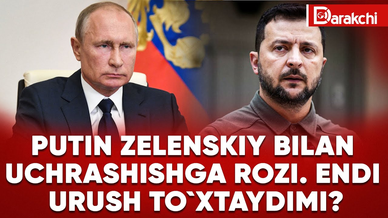 PUTIN ZELENSKIY BILAN UCHRASHISHGA ROZI. ENDI URUSH TO`XTAYDIMI?