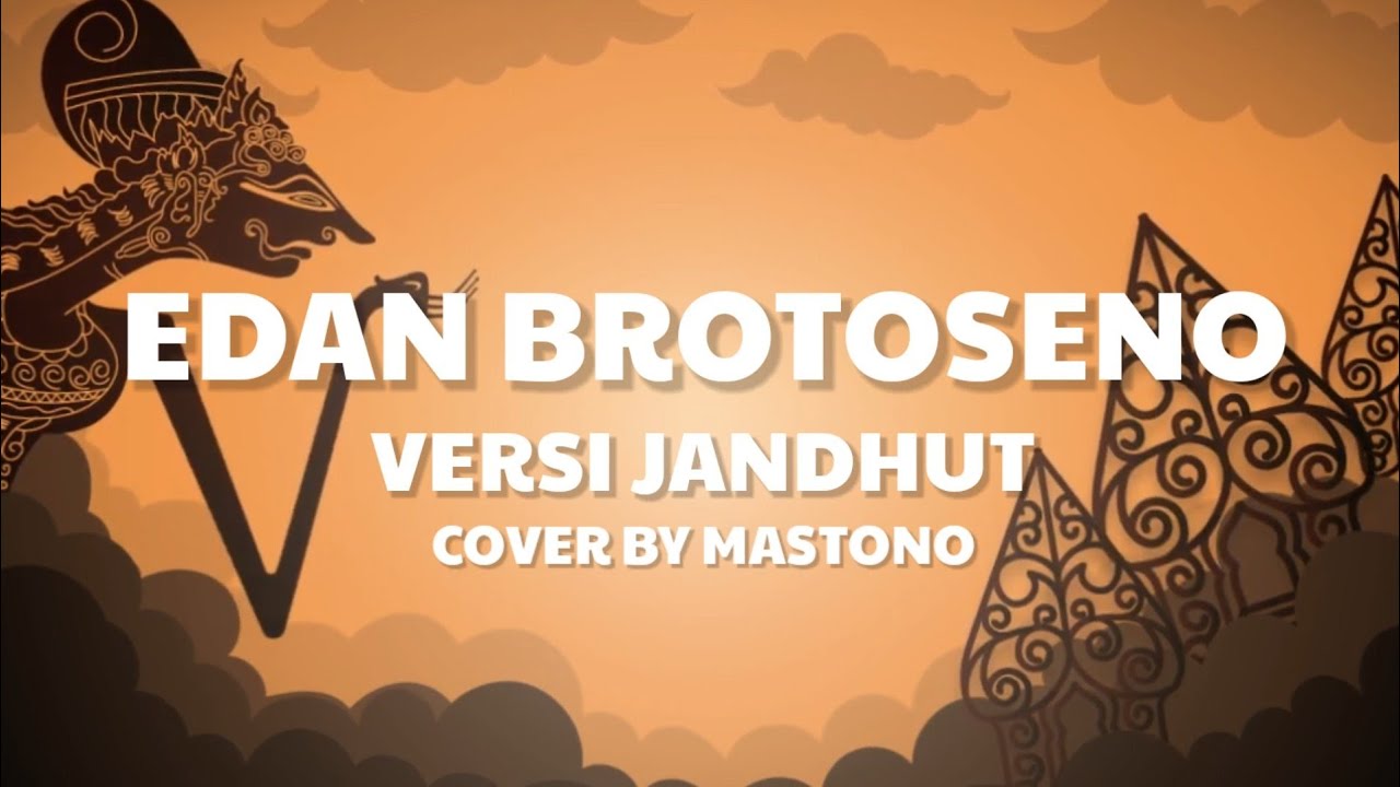 EDAN BROTOSENO Versi Jandhut + Lirik @SAUNGKOSONGSATU