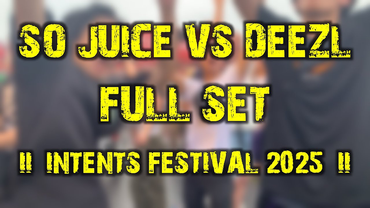 So Juice vs DEEZL (full set) @ Intents Festival 2025