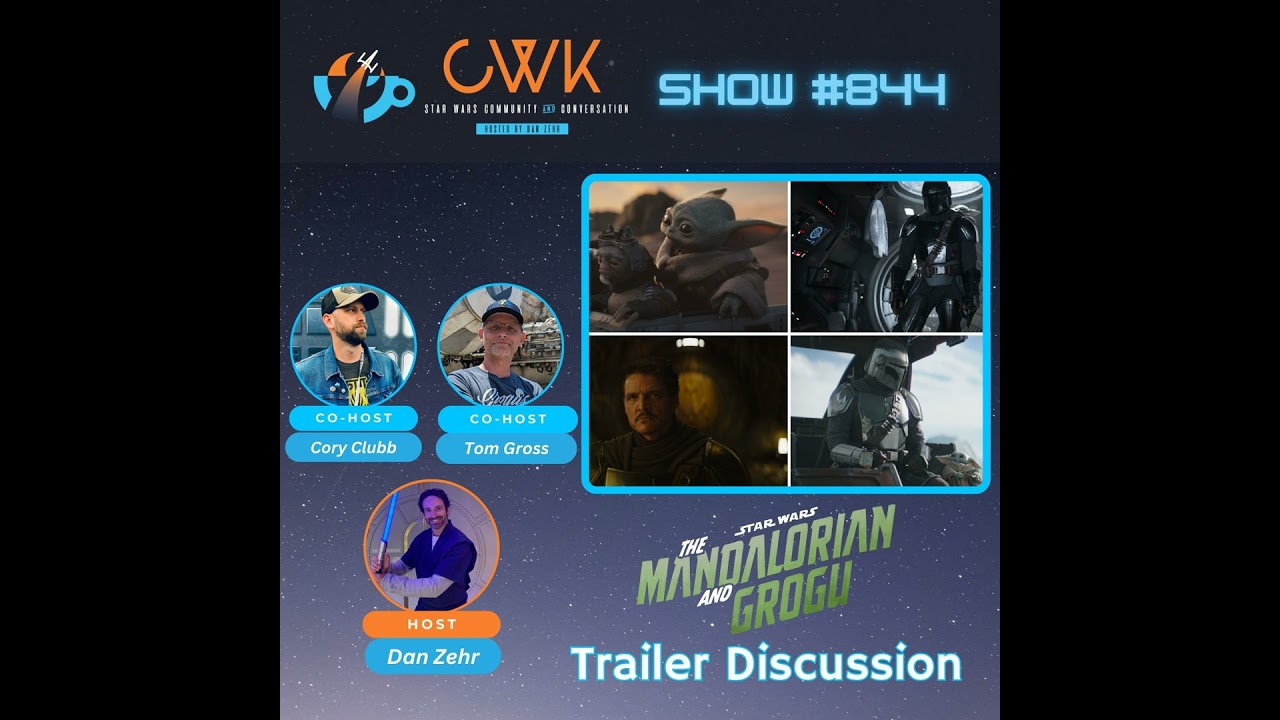 CWK Show #844: The Mandalorian and Grogu Trailer
