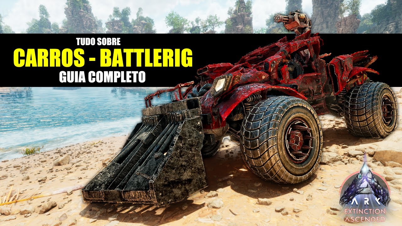 TUDO SOBRE OS CARROS DO ARK / BATTLERIG - GUIA COMPLETO - ARK ASCENDED