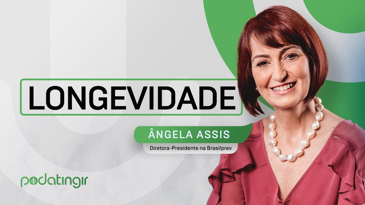 Longevidade, com Ângela Assis