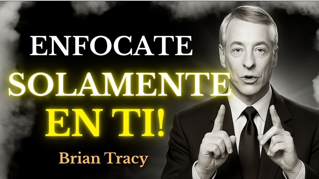 ENFÓCATE SOLO EN TI (Y Olvida A Los Demás) 🧠 | Brian Tracy