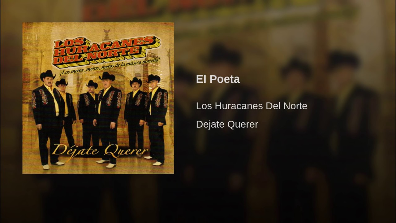 Los Huracanes Del Norte - El Poeta