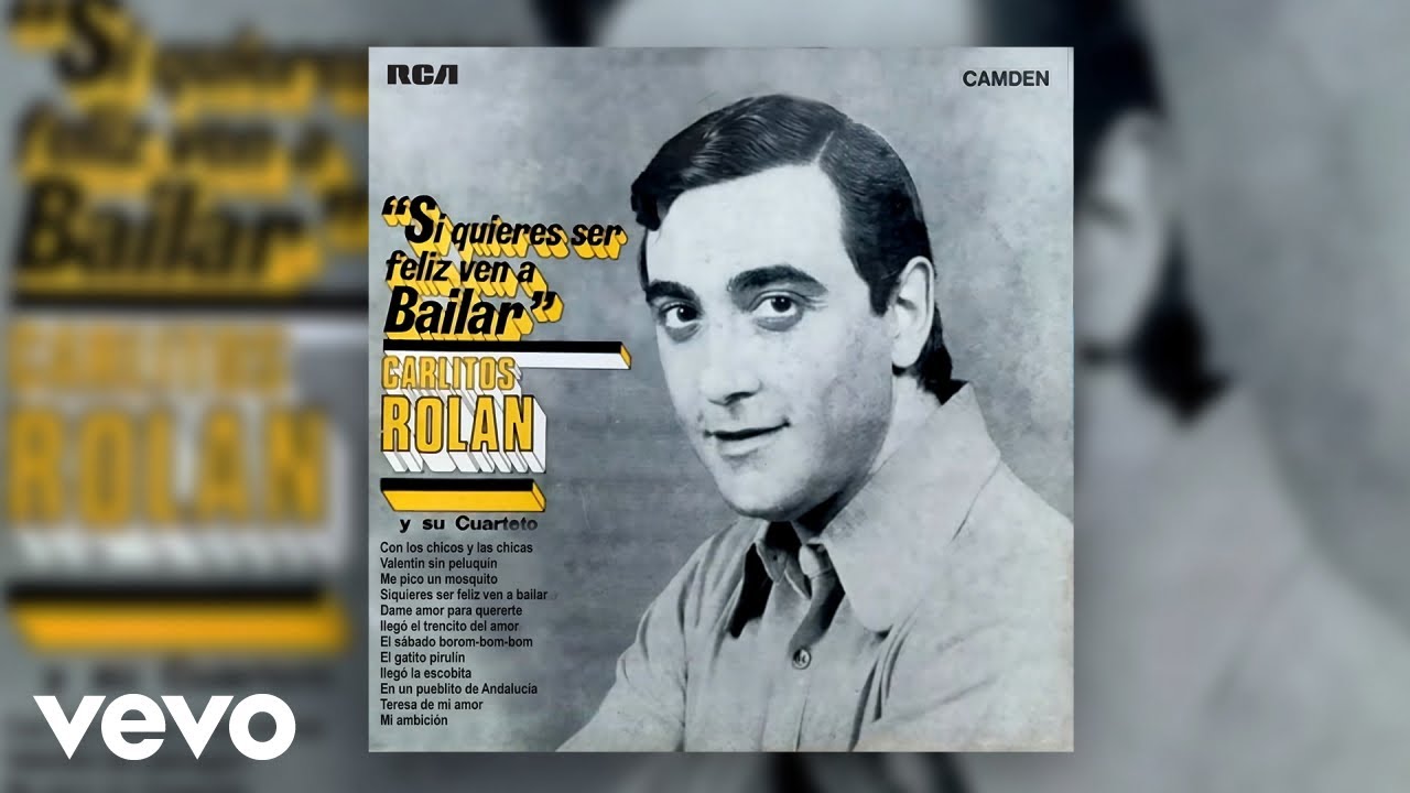 Carlitos Rolán - Si Quieres Ser Feliz Ven a Bailar (Official Audio)
