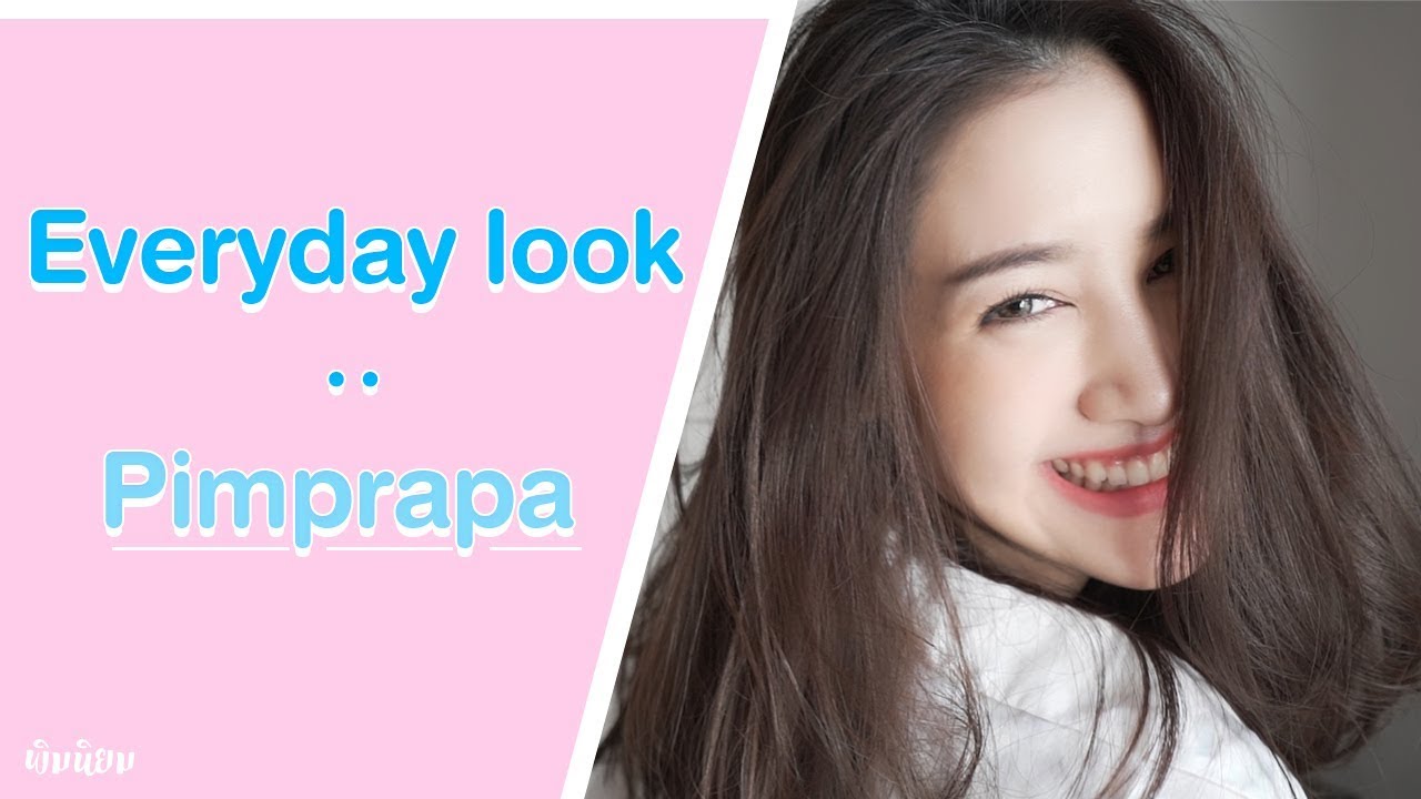 My everyday look | พิมประภา | พิมนิยม