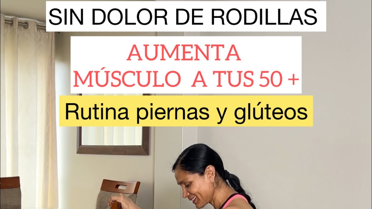 Aumenta piernas y glúteos a los 50 sin dolor de rodillas