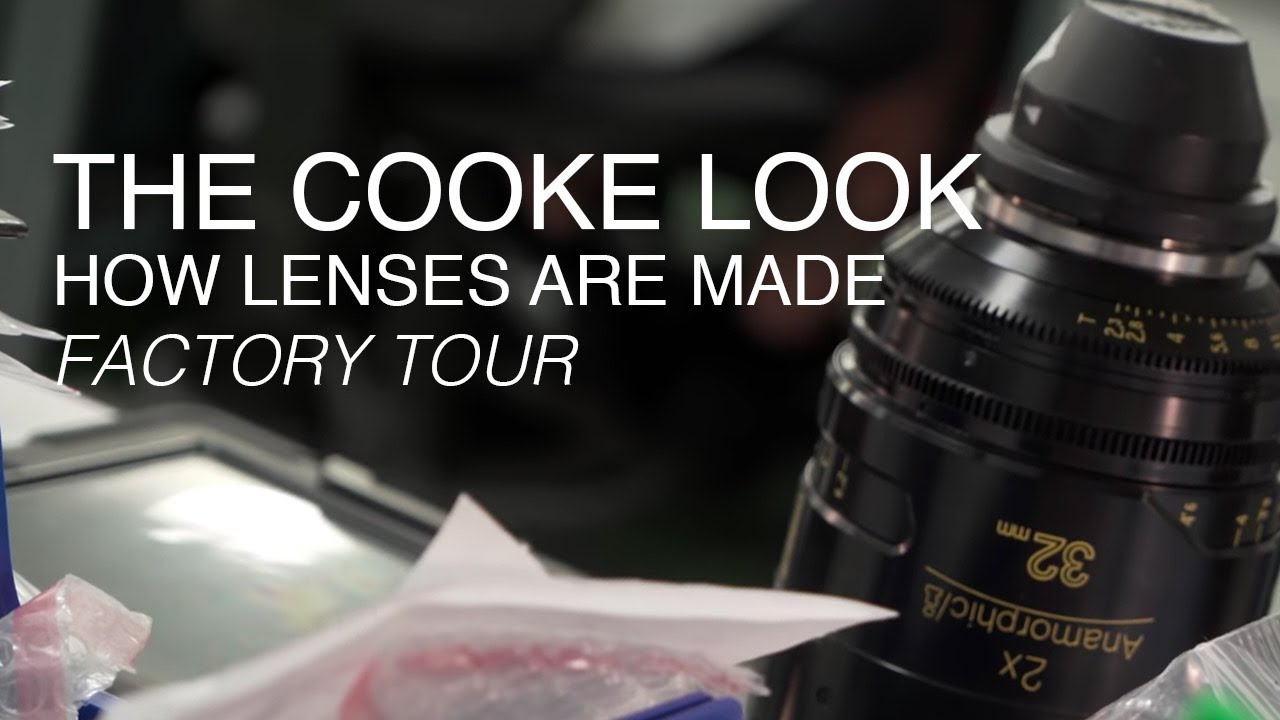 The Cooke Look | Cooke Optics Factory Tour