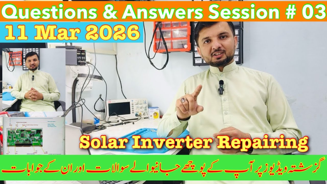 Questions & Answers Session #3, regarding Solar Inverter Repairing 