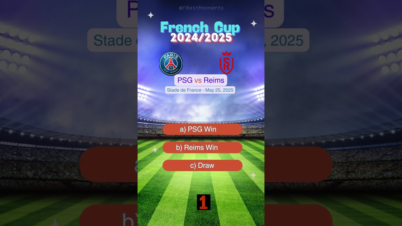 PSG vs Reims French Cup 2024/2025 Prediction | Who Will Win? #match #prediction #psg #reims