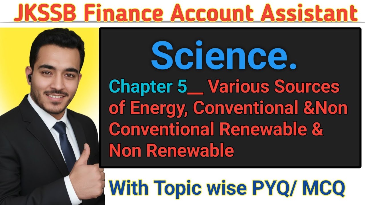 Various sources of energy Conventional and non Conventional Renewable and non renewable energy 