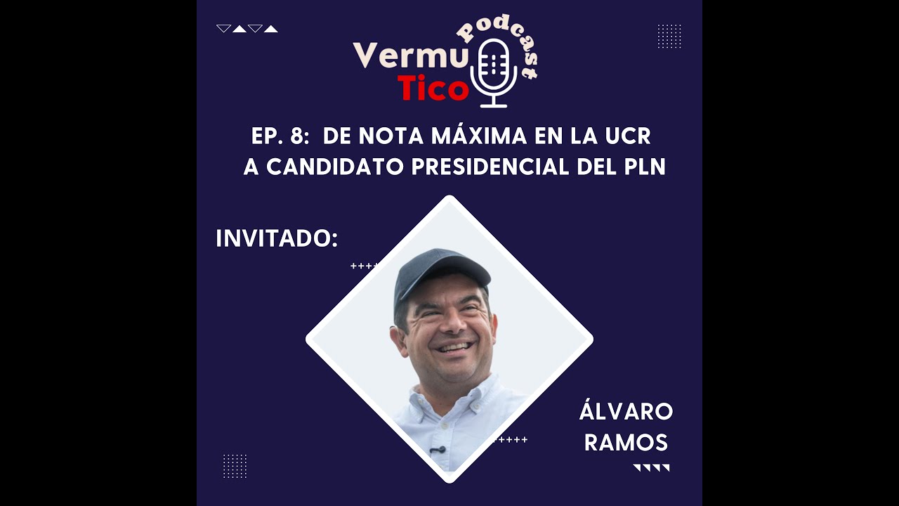 Ep. 8: De la máxima nota de la UCR a candidato presidencial del PLN - ÁLVARO RAMOS