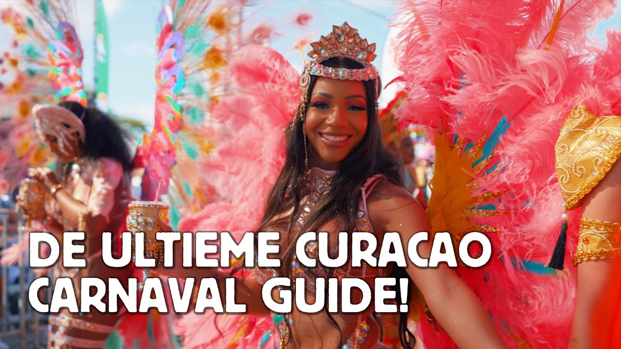 DE ULTIEME CURAÇAO CARNAVAL GUIDE! (2023 RECAP)