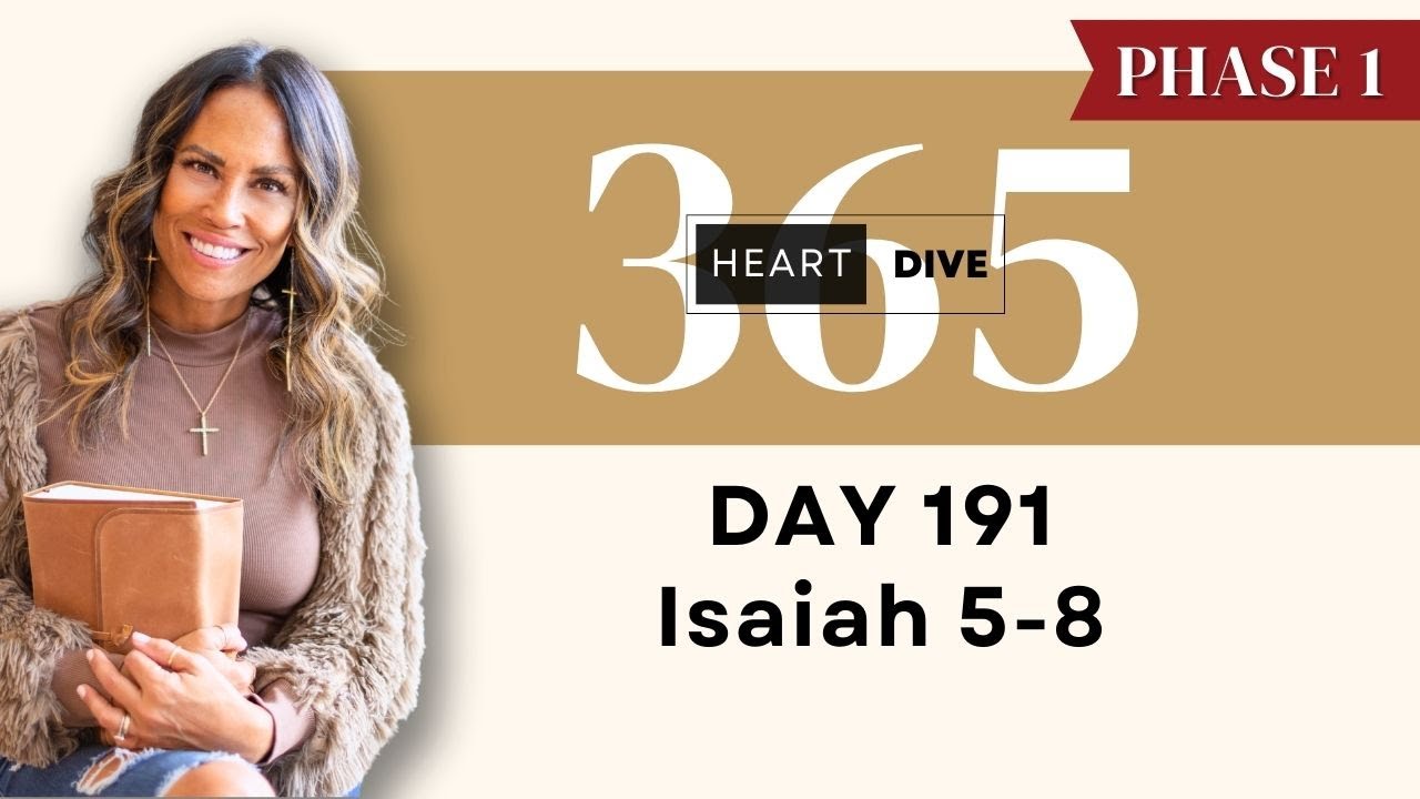 Day 191 Isaiah 5-8 | Daily One Year Bible Study | Audio Bible Reading with Commentary