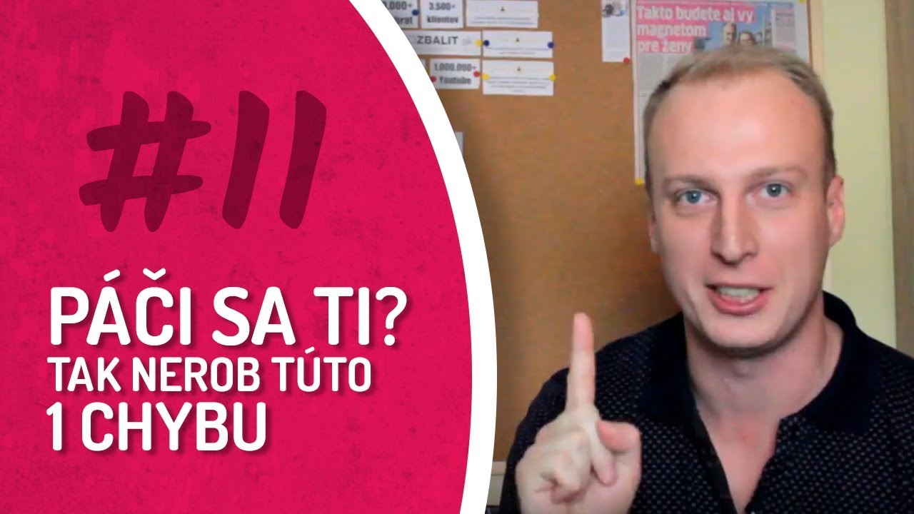 #11 PÁČI SA TI? TAK NEROB TÚTO 1 CHYBU