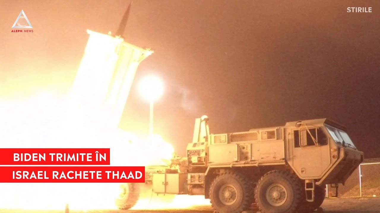 ATENȚIE: SUA trimit Israelului un sistem de apărare antiaerian THAAD