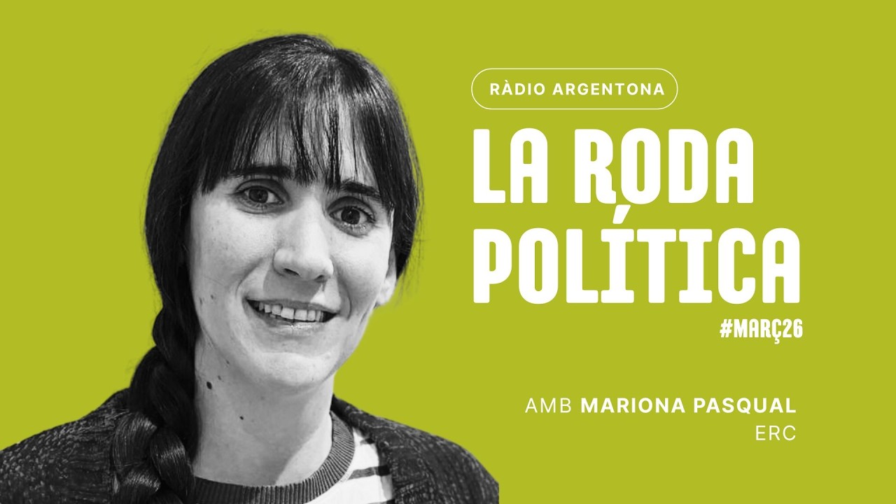 LA RODA POLÍTICA MARÇ 2026 amb Mariona Pasqual (ERC)