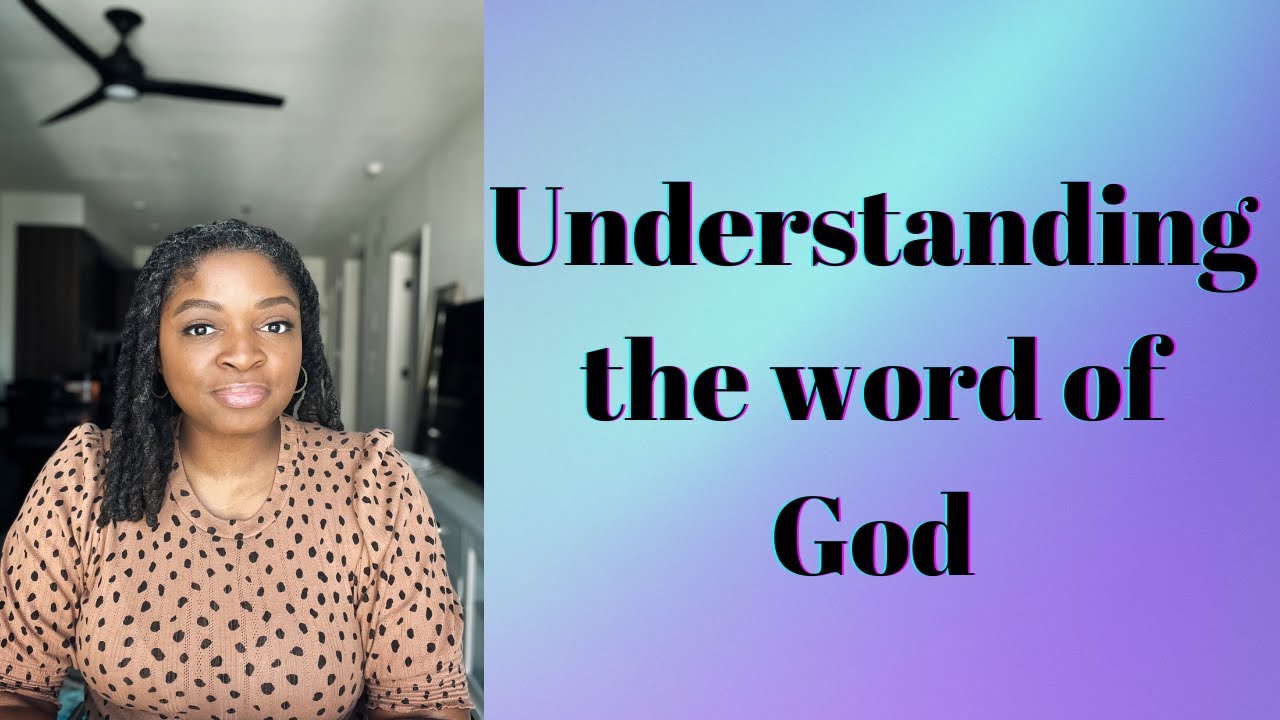 Understanding the word of God