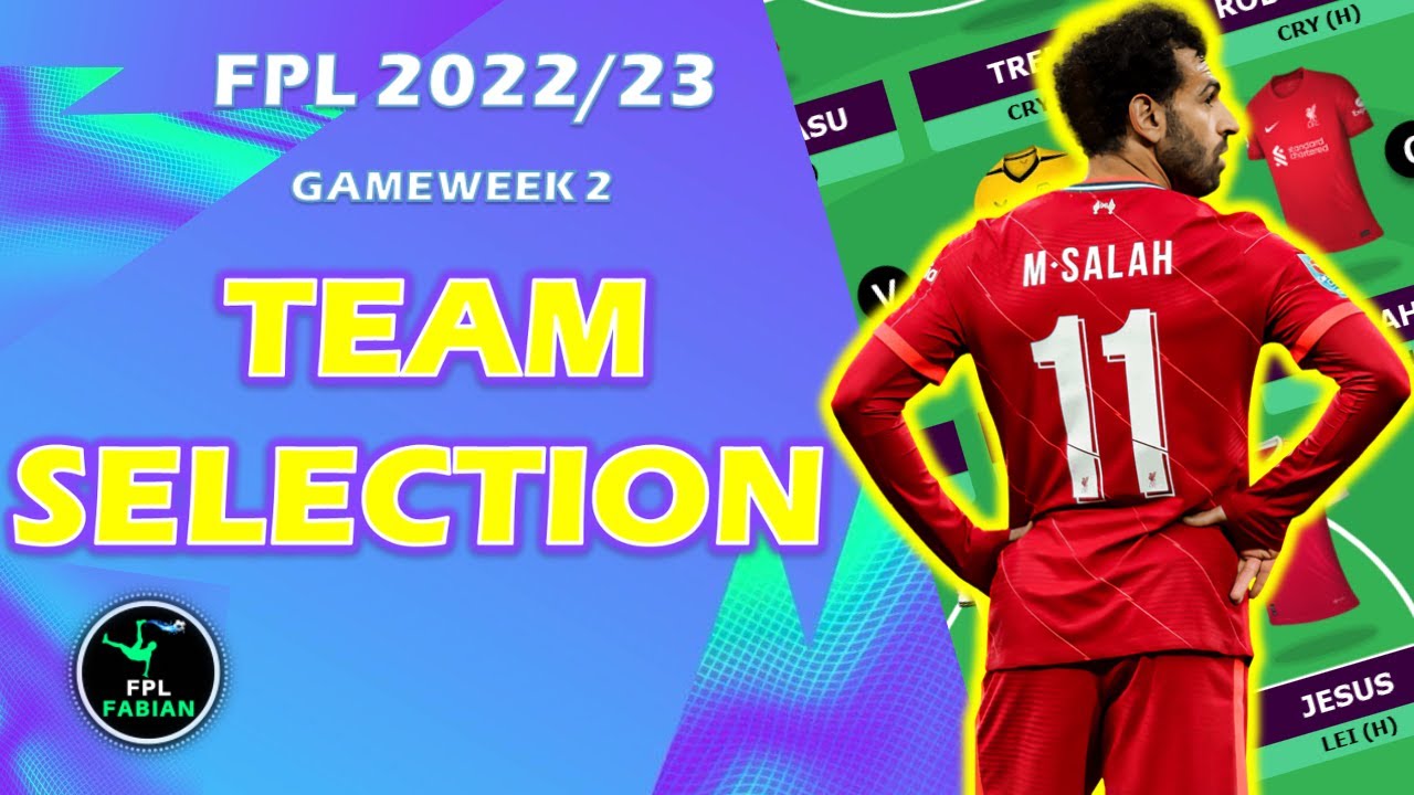 FPL 2022/23: GW2 TEAM SELECTION