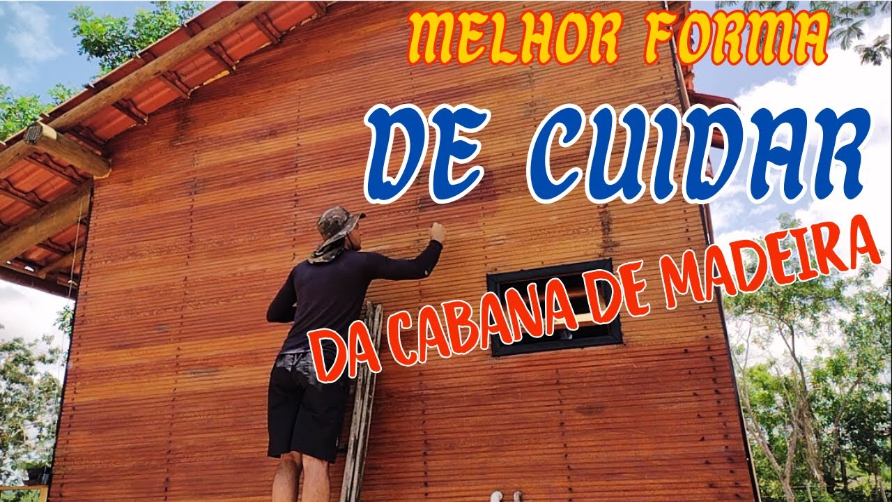 Melhor forma de cuidar da cabana: Manutenção indispensável!