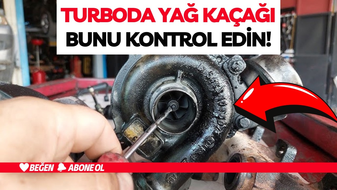 Ambele Riski Taşıyan Turbo Yağ Sızıntısı Nasıl Anlaşılır?