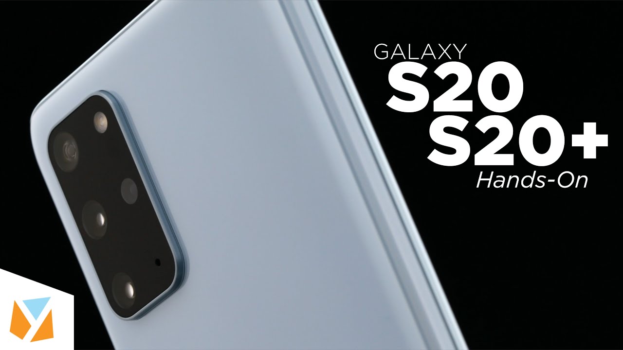 Samsung Galaxy S20, S20 Plus Hands-On Review