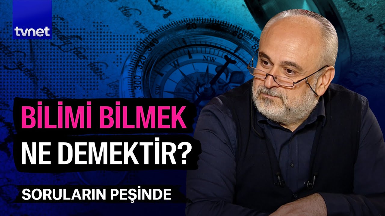 Bilgiyi bilim yapan şey nedir? | Soruların Peşinde