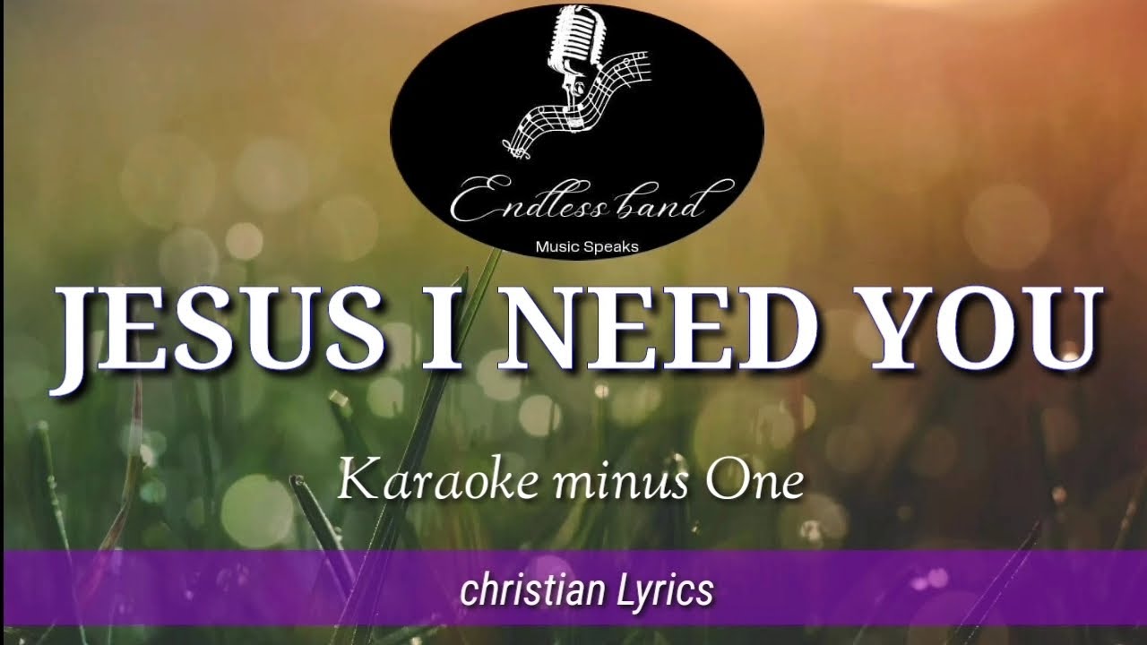 Jesus I NEED YOU |karaoke minus one lyrics best 2023 Christian lyrics