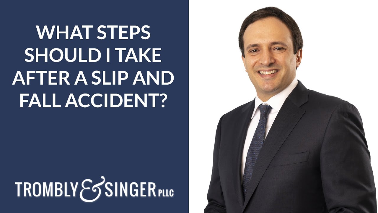 What Steps Should I Take After a Slip and Fall Accident?