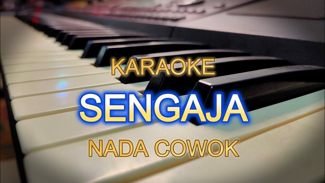 SENGAJA KARAOKE NADA COWOK