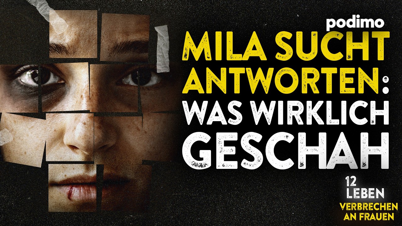 Mila sucht Antworten: Was wirklich geschah  | 12 Leben – Verbrechen an Frauen | Podimo True Crime