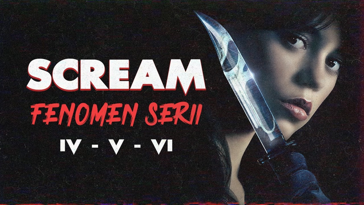 Fenomen serii SCREAM (KRZYK) - części  IV, V i VI
