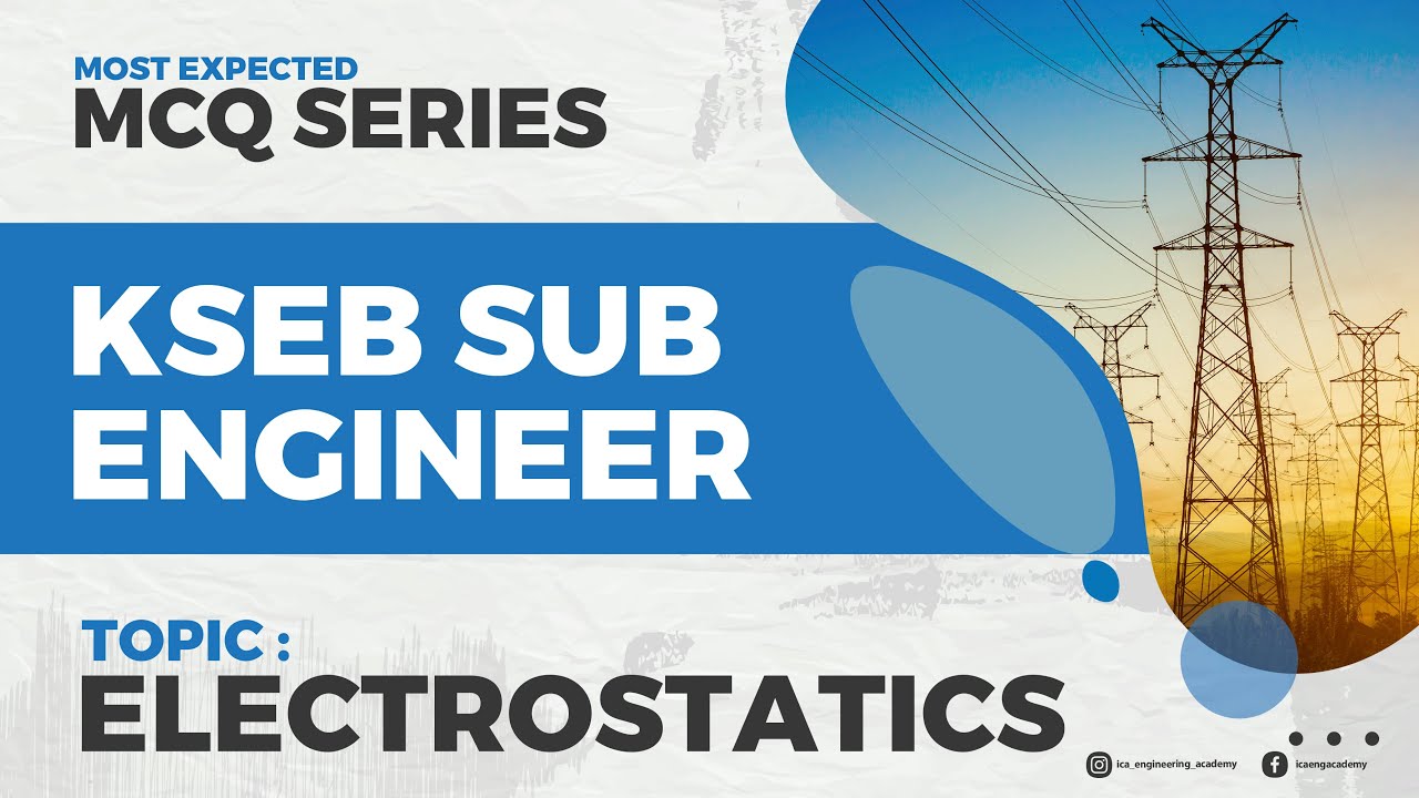 ELECTROSTATICS | KSEB SUB ENGINEER | KWA OPERATOR | MCQ SERIES | ELECTRICAL ENGINEERING | FREE CLASS